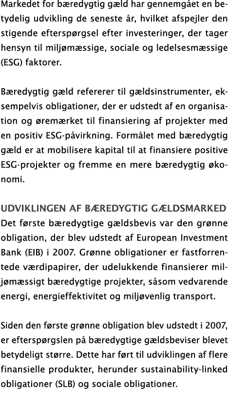 Markedet for bæredygtig gæld har gennemgået en betydelig udvikling de seneste år, hvilket afspejler den stigende efte   