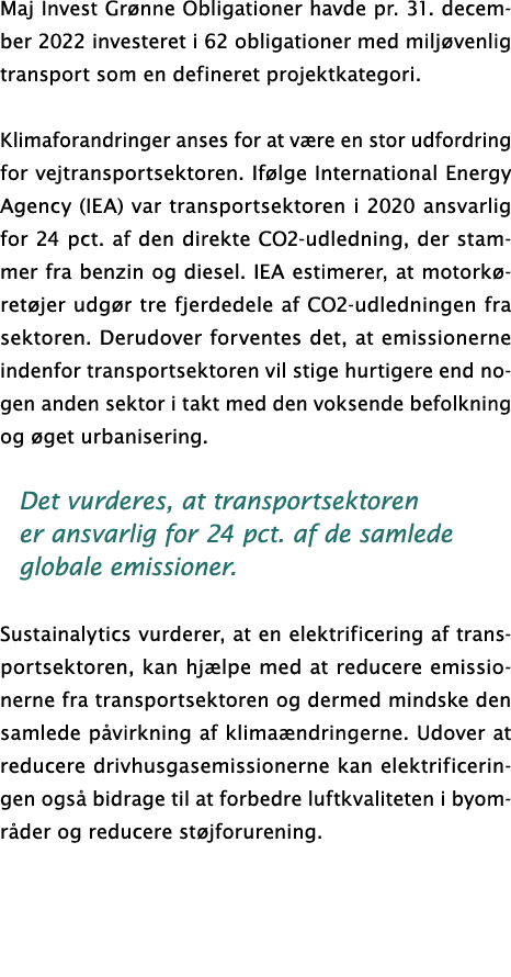 Maj Invest Grønne Obligationer havde pr  31  december 2022 investeret i 62 obligationer med miljøvenlig transport som   