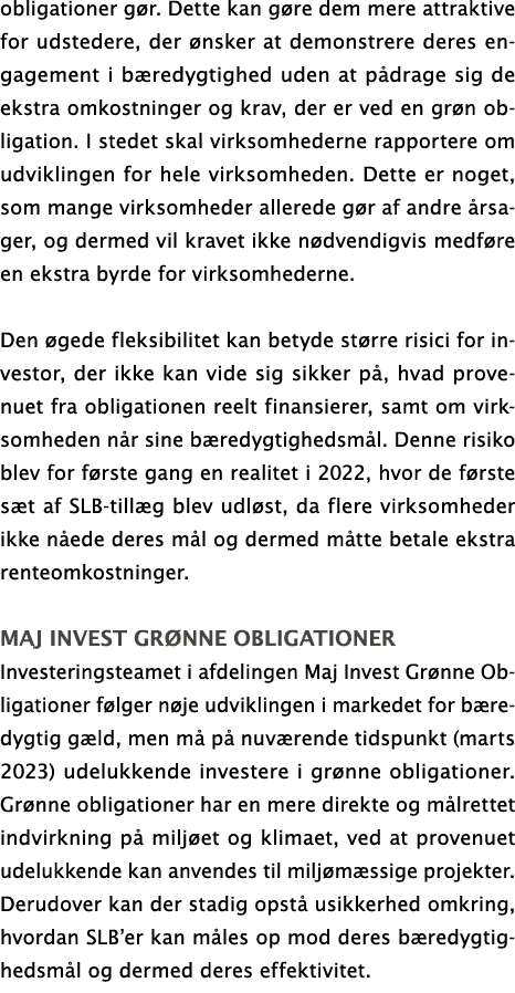 obligationer gør  Dette kan gøre dem mere attraktive for udstedere, der ønsker at demonstrere deres engagement i bære   