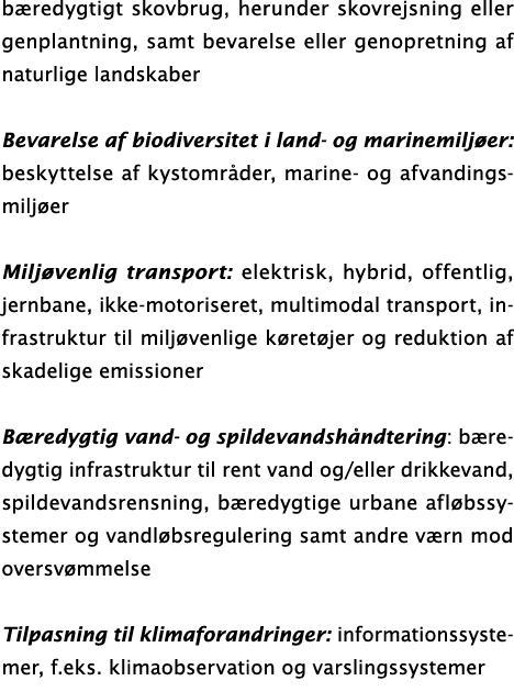 bæredygtigt skovbrug, herunder skovrejsning eller genplantning, samt bevarelse eller genopretning af naturlige landsk   