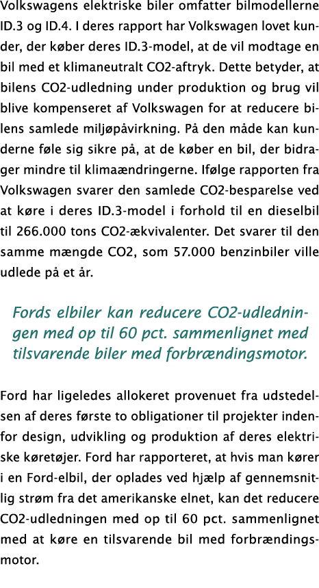 Volkswagens elektriske biler omfatter bilmodellerne ID 3 og ID 4  I deres rapport har Volkswagen lovet kunder, der kø   