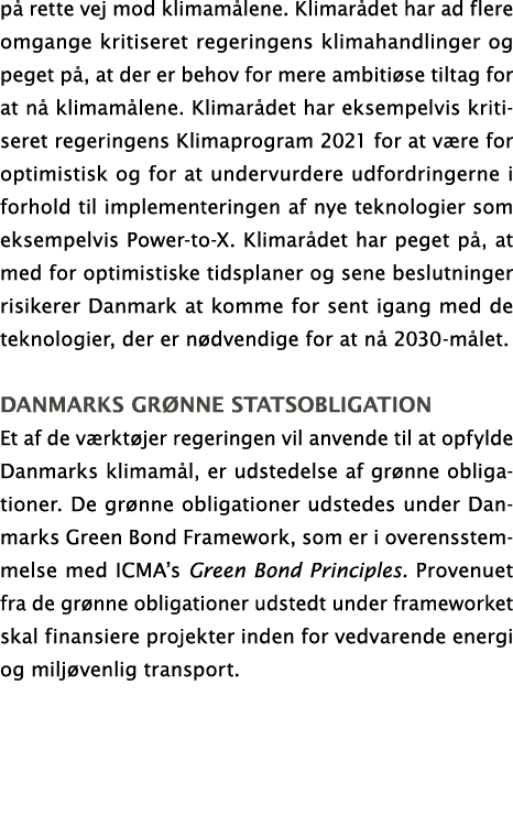på rette vej mod klimamålene  Klimarådet har ad flere omgange kritiseret regeringens klimahandlinger og peget på, at    