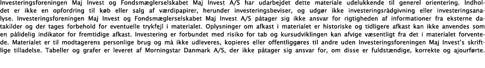 Investeringsforeningen Maj Invest og Fondsmæglerselskabet Maj Invest A S har udarbejdet dette materiale udelukkende t   