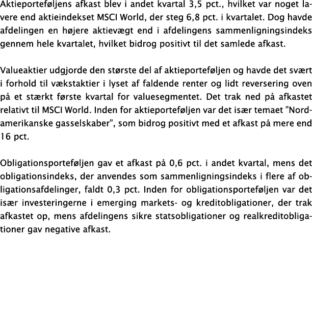 Aktieporteføljens afkast blev i andet kvartal 3,5 pct , hvilket var noget lavere end aktieindekset MSCI World, der st   