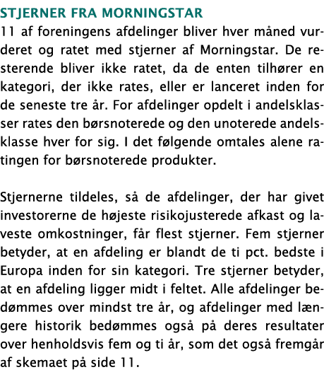 Stjerner fra Morningstar 11 af foreningens afdelinger bliver hver måned vurderet og ratet med stjerner af Morningstar   