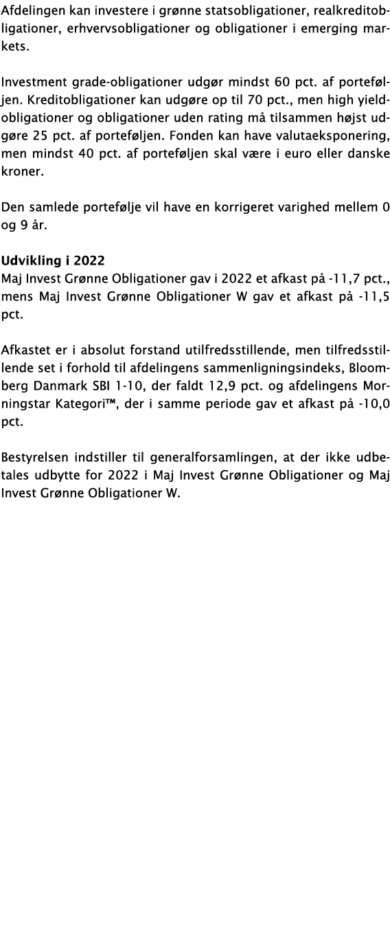 Afdelingen kan investere i grønne statsobligationer, realkreditobligationer, erhvervsobligationer og obligationer i e   