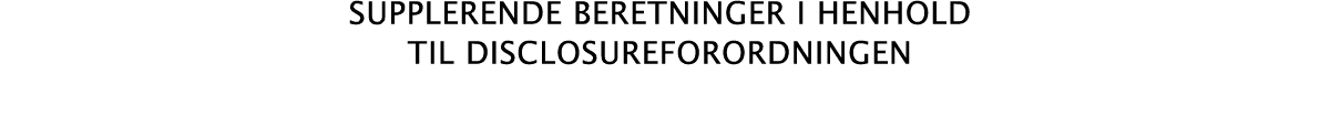  Supplerende beretninger i henhold til Disclosureforordningen 