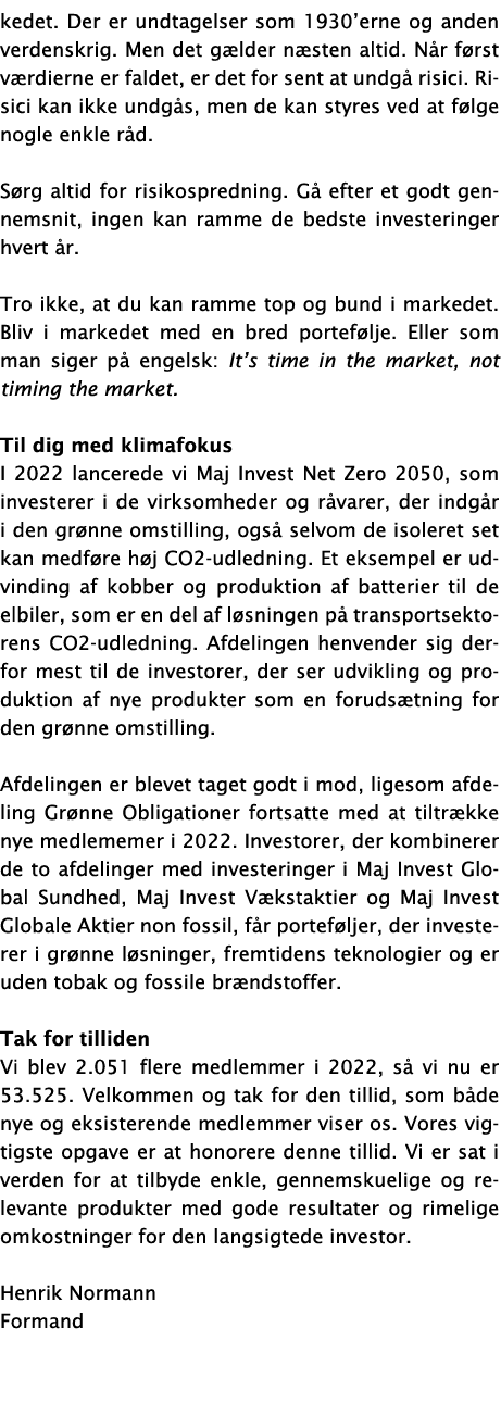 kedet  Der er undtagelser som 1930 erne og anden verdenskrig  Men det gælder næsten altid  Når først værdierne er fal   