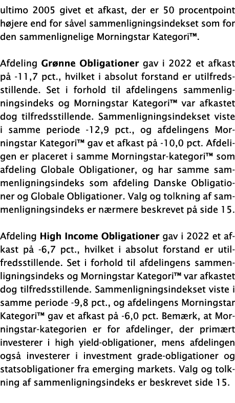 ultimo 2005 givet et afkast, der er 50 procentpoint højere end for såvel sammenligningsindekset som for den sammenlig   