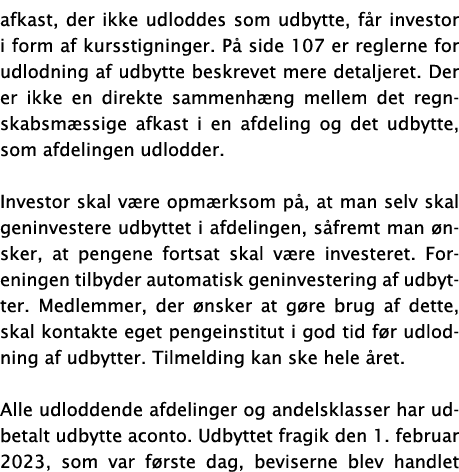 afkast, der ikke udloddes som udbytte, får investor i form af kursstigninger  På side 107 er reglerne for udlodning a   