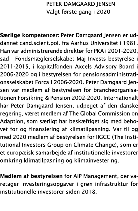  Peter Damgaard Jensen Valgt første gang i 2020 Særlige kompetencer: Peter Damgaard Jensen er uddannet cand scient po   