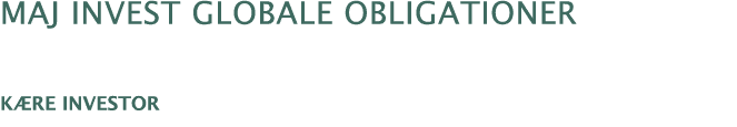 Maj Invest globale obligationer  Kære investor