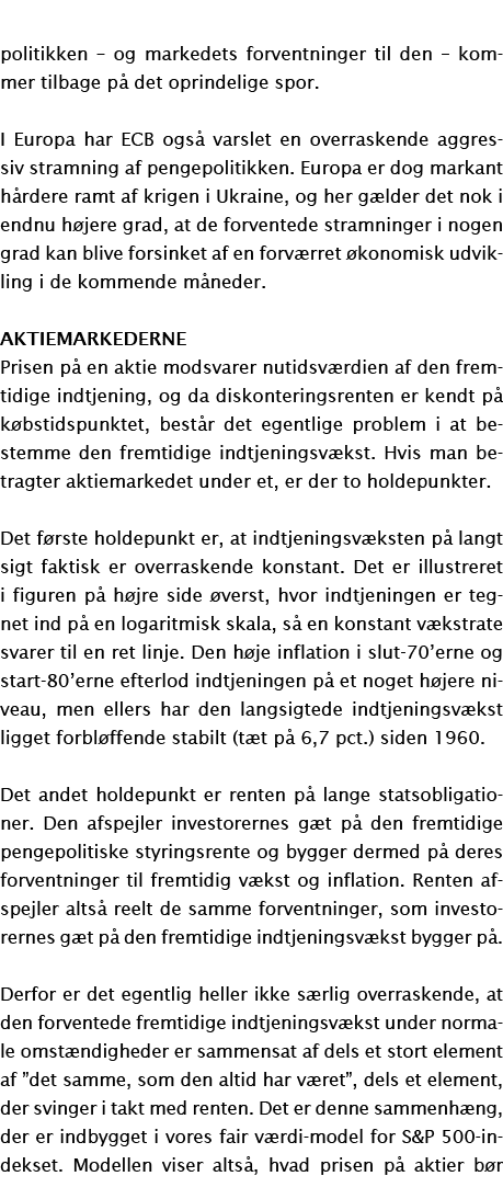 politikken   og markedets forventninger til den   kommer tilbage på det oprindelige spor   I Europa har ECB også vars   