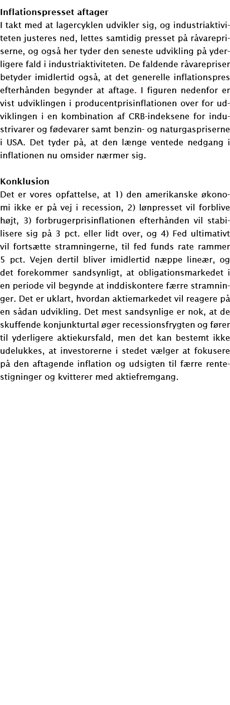 Inflationspresset aftager I takt med at lagercyklen udvikler sig, og industriaktiviteten justeres ned, lettes samtidi   