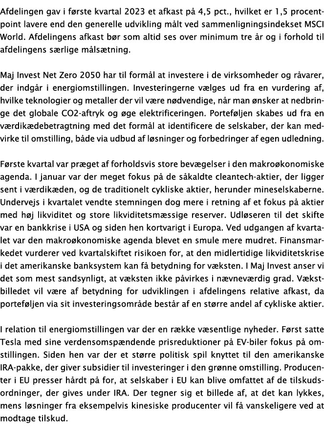 Afdelingen gav i f rste kvartal 2023 et afkast p 4,5 pct., hvilket er 1,5 procentpoint lavere end den generelle udvi...