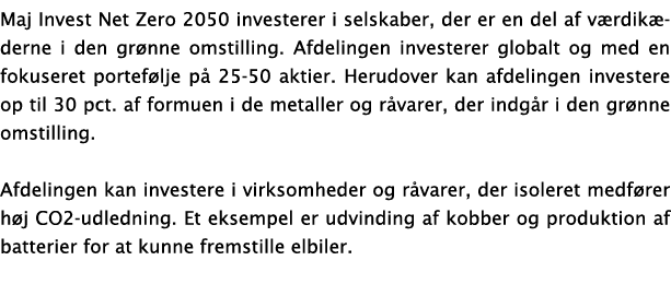Maj Invest Net Zero 2050 investerer i selskaber, der er en del af v rdik derne i den gr nne omstilling. Afdelingen in...