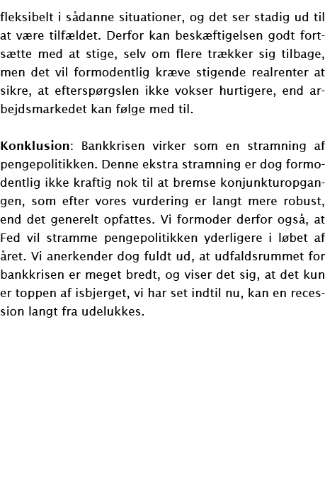 fleksibelt i s danne situationer, og det ser stadig ud til at v re tilf ldet. Derfor kan besk ftigelsen godt forts tt...