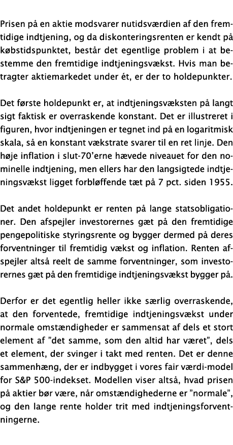 Prisen p en aktie modsvarer nutidsv rdien af den fremtidige indtjening, og da diskonteringsrenten er kendt p  k bsti...