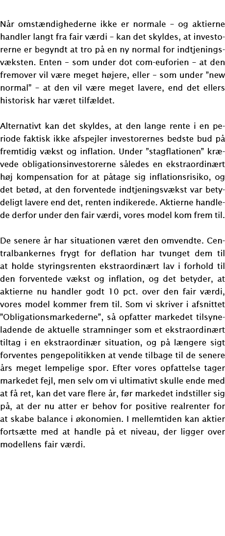 N r omst ndighederne ikke er normale – og aktierne handler langt fra fair v rdi – kan det skyldes, at investorerne er...
