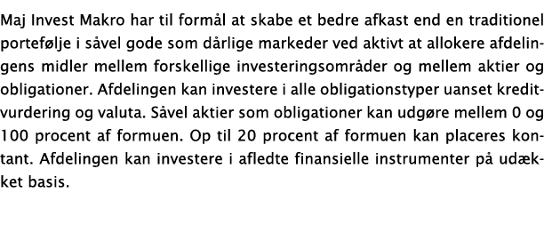 Maj Invest Makro har til form l at skabe et bedre afkast end en traditionel portef lje i s vel gode som d rlige marke...