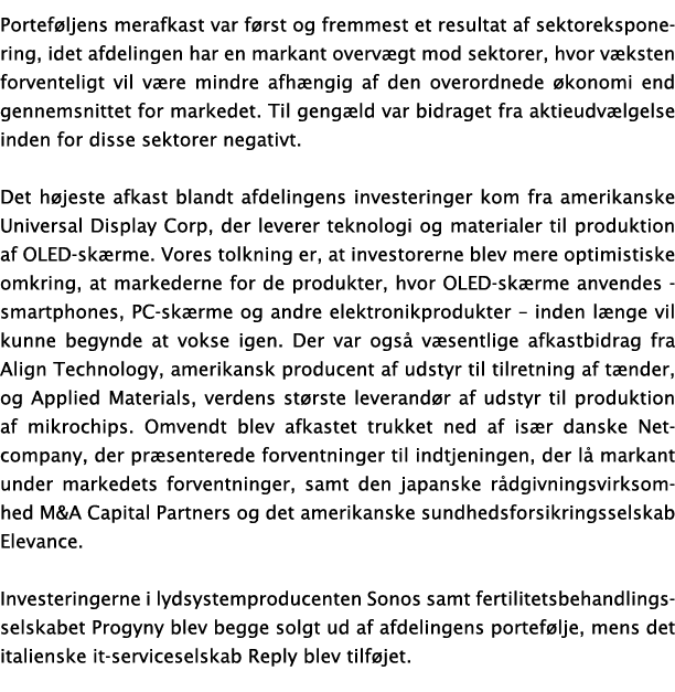 Portef ljens merafkast var f rst og fremmest et resultat af sektoreksponering, idet afdelingen har en markant overv g...