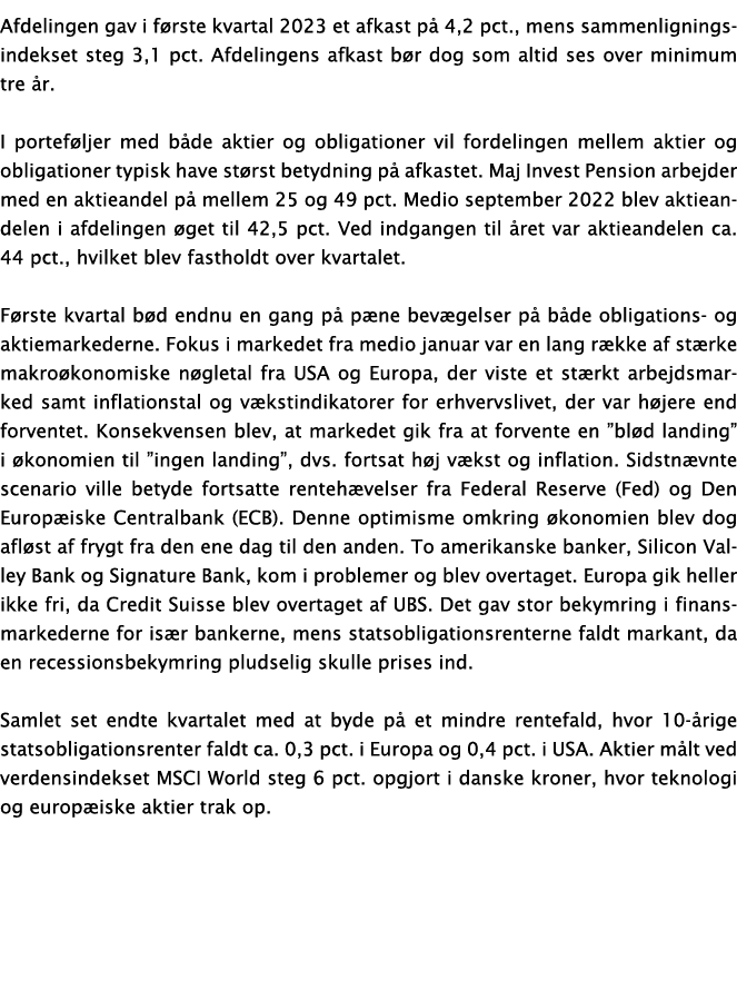 Afdelingen gav i f rste kvartal 2023 et afkast p 4,2 pct., mens sammenligningsindekset steg 3,1 pct. Afdelingens afk...