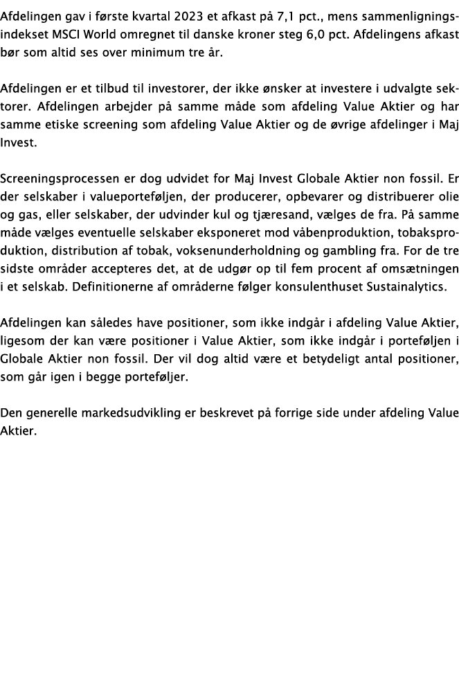 Afdelingen gav i f rste kvartal 2023 et afkast p 7,1 pct., mens sammenligningsindekset MSCI World omregnet til dansk...