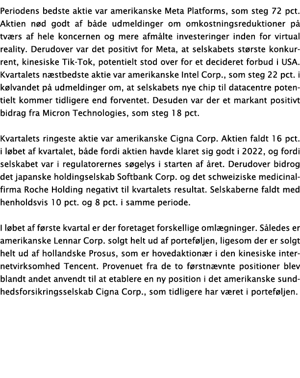 Periodens bedste aktie var amerikanske Meta Platforms, som steg 72 pct. Aktien n d godt af b de udmeldinger om omkost...