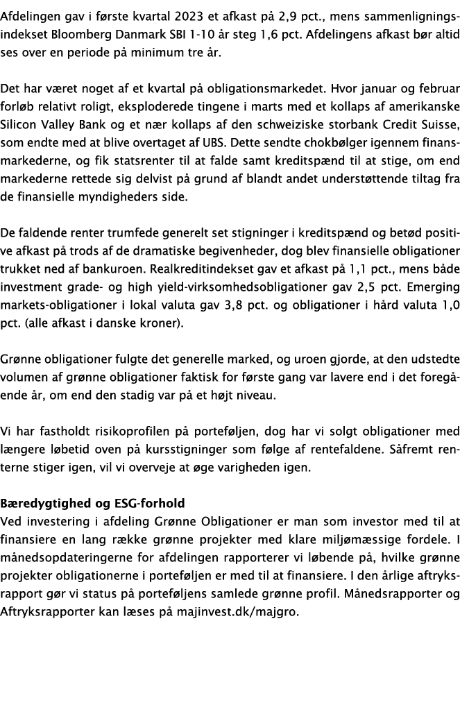 Afdelingen gav i f rste kvartal 2023 et afkast p 2,9 pct., mens sammenligningsindekset Bloomberg Danmark SBI 1 10  r...
