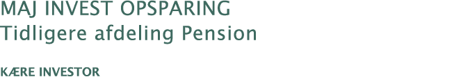 Maj Invest opsparing Tidligere afdeling Pension K re investor
