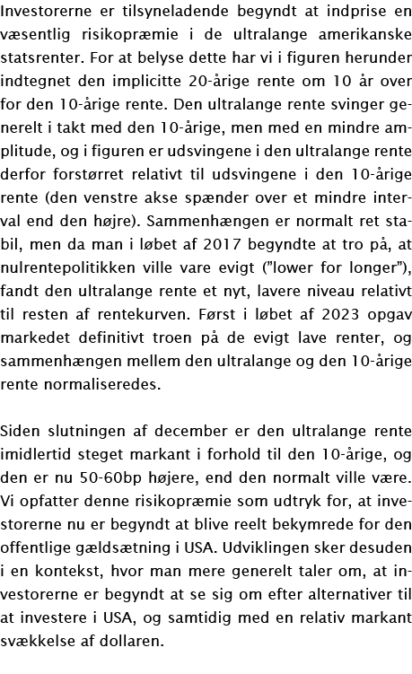 Investorerne er tilsyneladende begyndt at indprise en v sentlig risikopr mie i de ultralange amerikanske statsrenter....