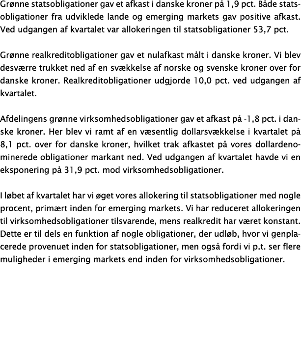 Gr nne statsobligationer gav et afkast i danske kroner p 1,9 pct. B de statsobligationer fra udviklede lande og emer...