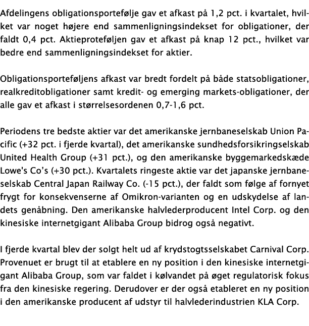 Afdelingens obligationsportefølje gav et afkast på 1,2 pct  i kvartalet, hvilket var noget højere end sammenligningsi   