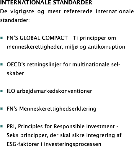 internationale standarder De vigtigste og mest refererede internationale standarder: � FN’S GLOBAL COMPACT - Ti princ...
