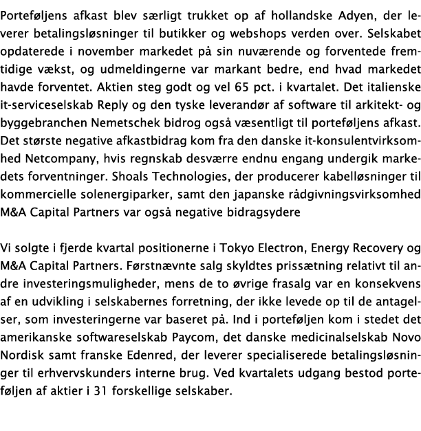 Portef ljens afkast blev s rligt trukket op af hollandske Adyen, der leverer betalingsl sninger til butikker og websh...