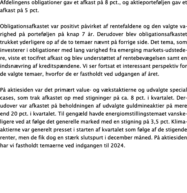 Afdelingens obligationer gav et afkast p 8 pct., og aktieportef ljen gav et afkast p  5 pct. Obligationsafkastet var...