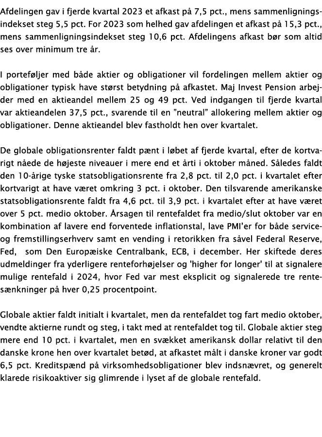 Afdelingen gav i fjerde kvartal 2023 et afkast p 7,5 pct., mens sammenligningsindekset steg 5,5 pct. For 2023 som he...