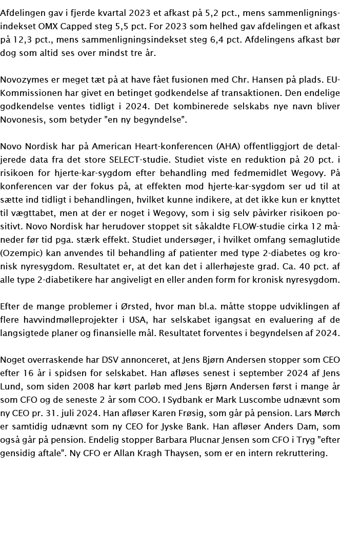 Afdelingen gav i fjerde kvartal 2023 et afkast p 5,2 pct., mens sammenligningsindekset OMX Capped steg 5,5 pct. For ...
