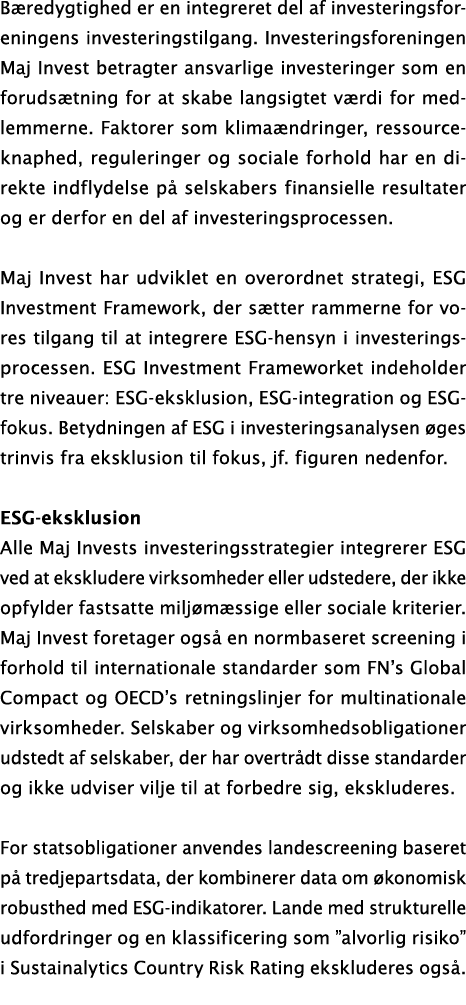 B redygtighed er en integreret del af investeringsforeningens investeringstilgang. Investeringsforeningen Maj Invest ...
