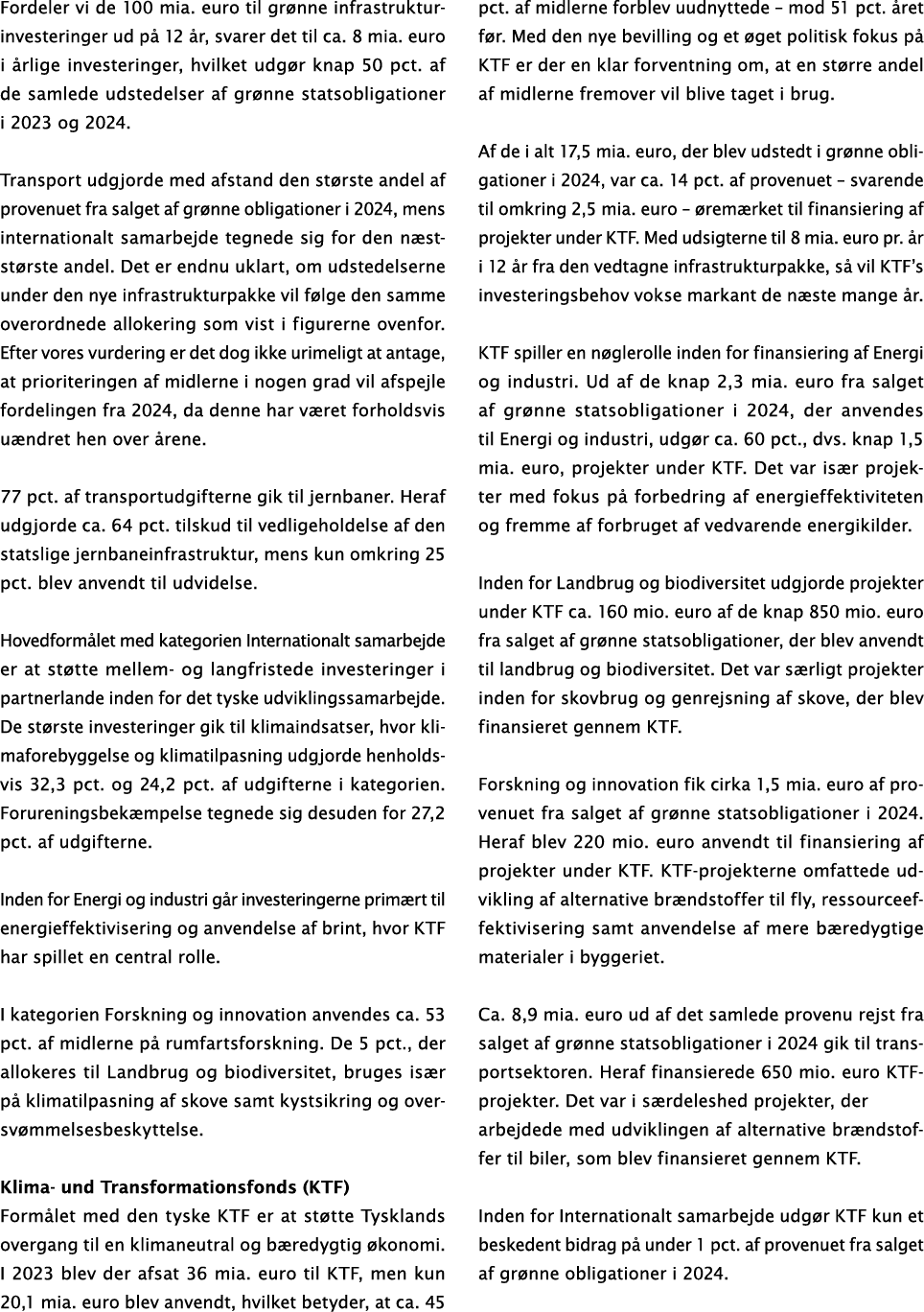 Fordeler vi de 100 mia. euro til gr nne infrastruktur investeringer ud p 12  r, svarer det til ca. 8 mia. euro i  rl...