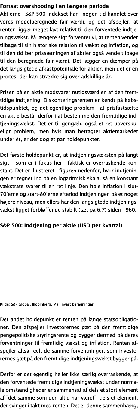 Fortsat overshooting i en længere periode Aktierne i S&P 500 indekset har i nogen tid handlet over vores modelberegne   