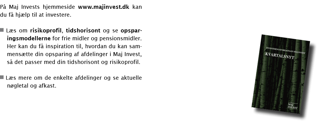 P  Maj Invests hjemmeside www majinvest dk kan du f  hj lp til at investere   L s om risikoprofil, tidshorisont og se   