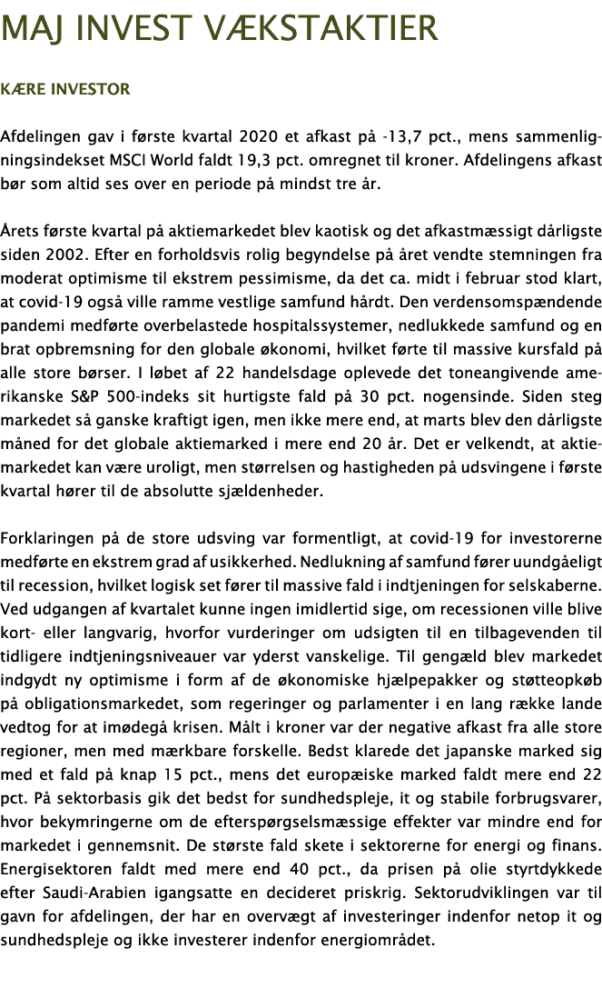 Maj Invest v kstaktier K re investor Afdelingen gav i f rste kvartal 2020 et afkast p  -13,7 pct , mens sammenligning   