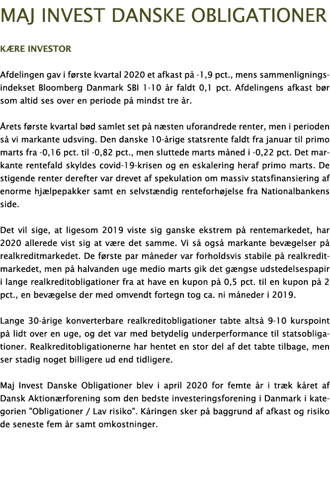 Maj Invest Danske obligationer K re investor Afdelingen gav i f rste kvartal 2020 et afkast p  -1,9 pct , mens sammen   