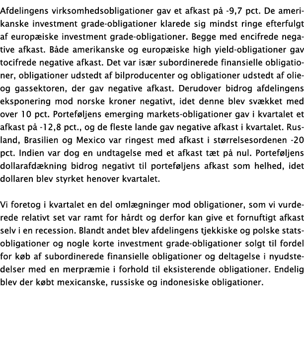 Afdelingens virksomhedsobligationer gav et afkast p  -9,7 pct  De amerikanske investment grade-obligationer klarede s   