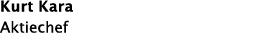 Kurt Kara Aktiechef 