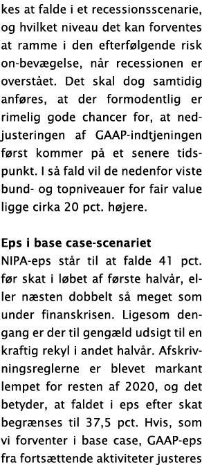 kes at falde i et recessionsscenarie, og hvilket niveau det kan forventes at ramme i den efterf lgende risk on-bev ge   