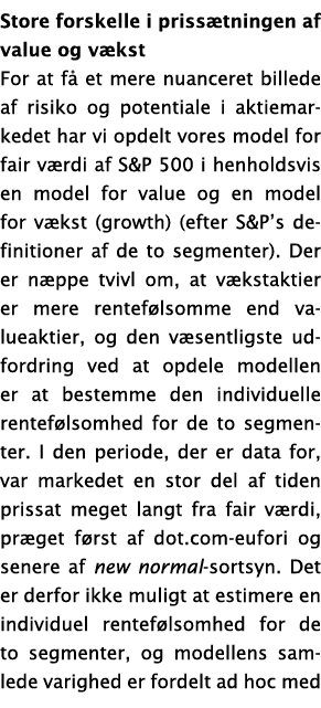 Store forskelle i prissætningen af value og vækst For at få et mere nuanceret billede af risiko og potentiale i aktie   