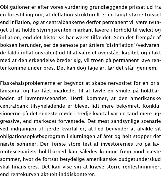 Obligationer er efter vores vurdering grundlæggende prissat ud fra en forestilling om, at deflation strukturelt er en   