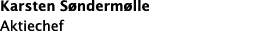 Karsten Søndermølle Aktiechef 